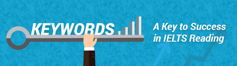 KEYWORDS A Key to Success in IELTS Readin